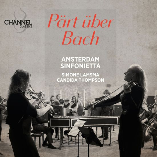 PART UBER BACH/ SIMONE LAMSMA, CANDIDA THOMPSON [바흐, 패르트: 바이올린 작품집 - 시모네 람스마, 칸디다 톰슨]