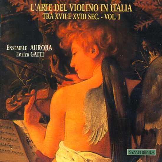 L`ARTE DEL VIOLINO IN ITALIA: 17-18 VOL.1/ ENSEMBLE AURORA, ENRICO GATTI [이탈리아 바이올린의 예술 1]