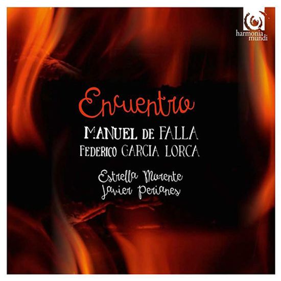 ENCUENTRO: MUSIC OF FALLA & LORCA/ ESTRELLA MORENTE, JAVIER PERIANES [만남: 파야 & 로르카의 음악 - 에스트렐라 모렌테]