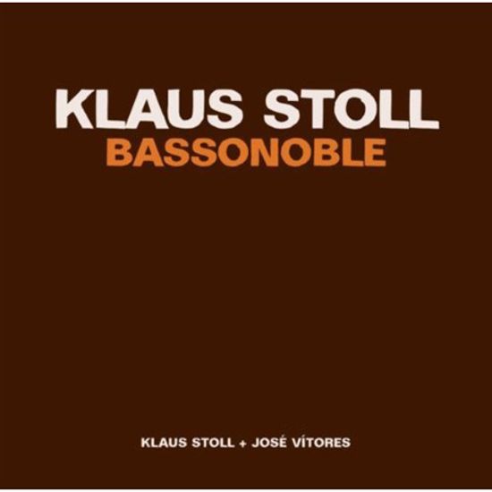 BASSONOBLE/ KLAUS STOLL, JOSE VITORES