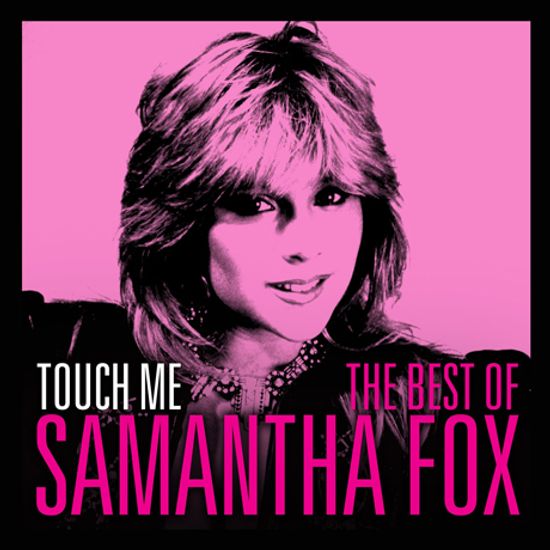 TOUCH ME: THE VERY BEST OF SAM FOX