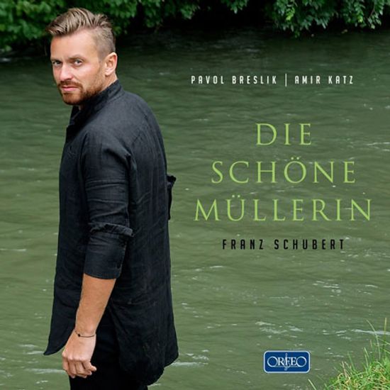 DIE SCHOENE MULLERIN/ PAVOL BRESLIK, AMIR KATZ [슈베르트: 아름다운 물방앗간의 아가씨]