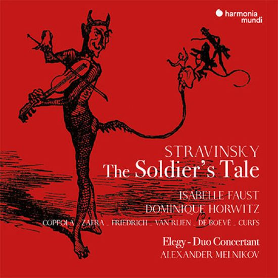 THE SOLIDER`S TALE/ ISABELLE FAUST, ALEXANDER MELNIKOV [스트라빈스키: 엘레지, 듀오 콘체르탄트, 병사 이야기 - 파우스트, 멜니코프] [영어 버전]