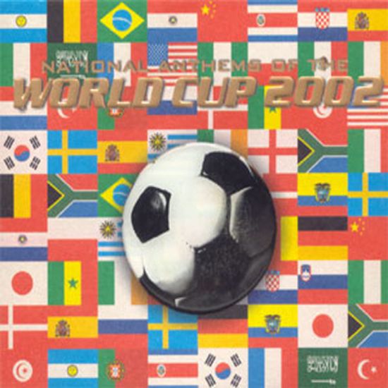 NATIONAL ANTHEMS OF THE WORLD CUP 2002