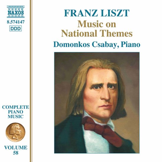 MUSIC ON NATIONAL THEMES: COMPLETE PIANO MUSIC VOL.58/ DOMONKOS CSABAY [리스트: 피아노 전곡 작품 58집 - 도몬코스 차베이]