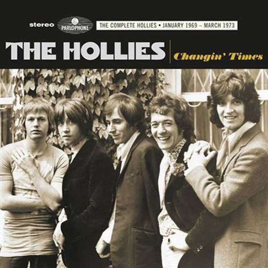 CHANGIN TIMES [THE COMPLETE HOLLIES: JANUARY 1969-MARCH 1973]