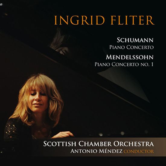 PIANO CONCERTO & THE FAIR MELUSINA OVERTURE, PIANO CONCERTO NO.1/ INGRID FLITER, ANTONIO MENDEZ [슈만: 피아노 협주곡 & 멘델스존: 피아노 협주곡 1번, 아름다운 멜루지네 서곡 - 잉그리드 플리터]