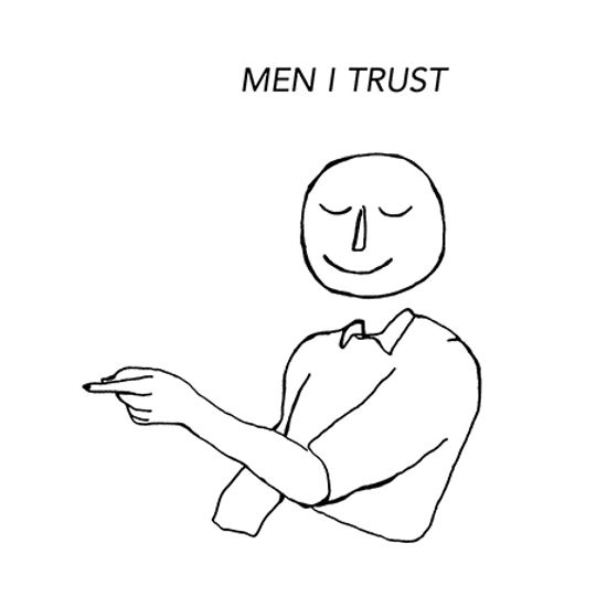 MEN I TRUST