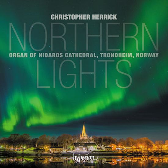 NORTHERN LIGHTS: ORGAN OF NIDAROS CATHEDRAL NORWAY [북극광: 노르웨이 니다로스 대성당의 오르간 - 크리스토퍼 헤릭]