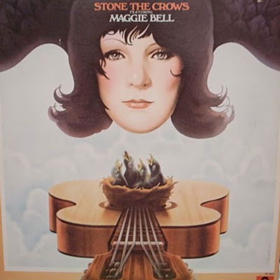 STONE THE CROWS [FEATURING MAGGIE BELL]