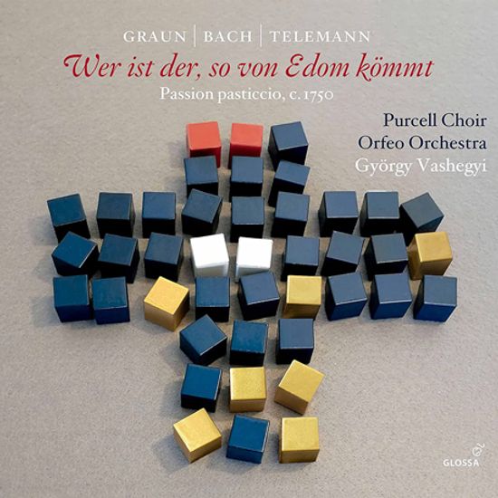 WER IST DER SO VON EDOM KOMMT/ PURCELL CHOIR, GYORGY VASHEGYI [텔레만, 그라운, 바흐: 파스티초 수난곡 <에돔에서 오는 이는 누구인가> - 퍼셀 합창단]