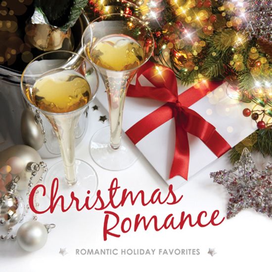 CHRISTMAS ROMANCE: ROMANTIC HOLIDAY FAVORITES