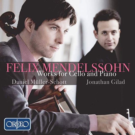 WORKS FOR CELLO AND PIANO/ DANIEL MULLER-SCHOTT, JONATHAN GILAD [멘델스존: 첼로 작품집 - 다니엘 뮐러 쇼트]