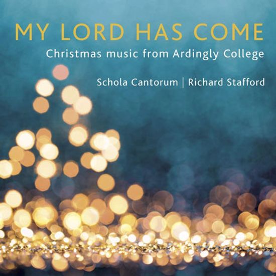 MY LORD HAS COME/ RICHARD STAFFORD [주님 오셨네: 아딩리칼리지에서 전하는 크리스마스 음악]