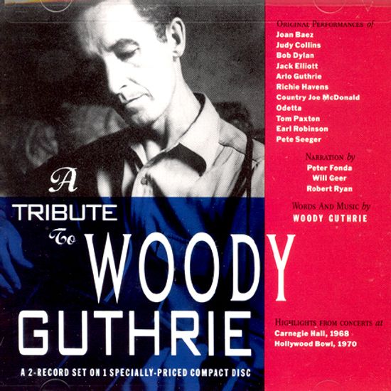 A TRIBUTE TO WOODY GUTHRIE