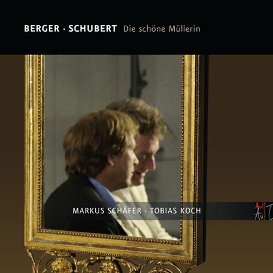 DIE SCHONE MULLERIN/ MARKUS SCHAEFER, TOBIAS KOCH [베르거 & 슈베르트: 아름다운 물방앗간의 아가씨]