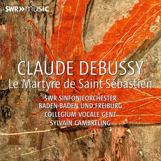 LA MARTYRE DE SANINT-SEBASTIEN/ SYLVAIN CAMBRELING, COLLEGIUM VOCALE GENT [드뷔시: 성 세바스티아노의 순교 - 실뱅 캄브렝링, 콜레기움 보칼레 겐트]