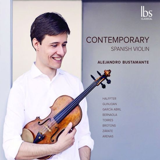 CONTEMPORARY SPANISH VIOLIN/ ALEJANDRO BUSTAMANTE [알레한드르 부스타만: 오늘날 스페인의 바이올린 음악]