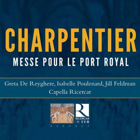 MESSE POUR LE PORT ROYAL/CAPELLA RICERCAR [RICERCAR IN ECO] [샤르팡티에: 포르루아얄을 위한 미사 - 카펠라 리체르카]