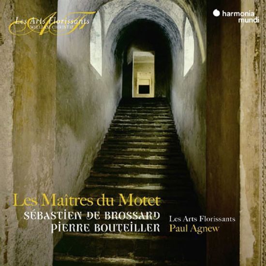 LES MAITRES DU MOTET/ LES ARTS FLORISSANTS, PAUL AGNEW [브로사르 & 부테이예: 모테트의 대가들 - 레자르 플로리상]