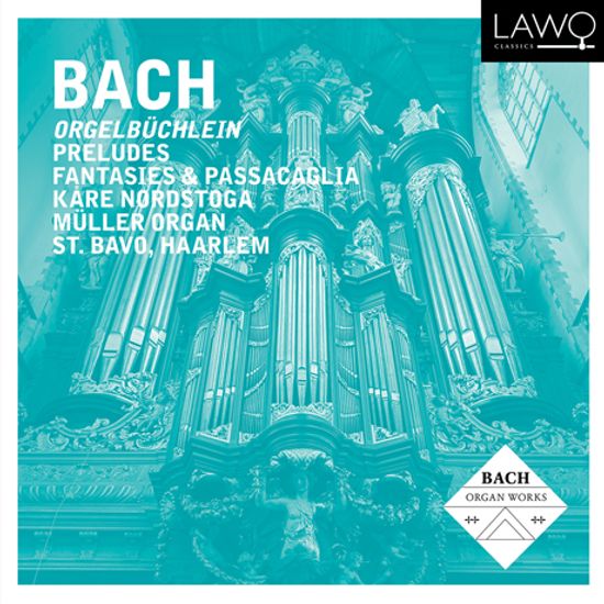 ORGELBUCHLEIN, PRELUDES, FANTASIES & PASSACAGLIA/ KARE NORDSTOGA [바흐: 전주곡, 환상곡과 파사칼리아 - 코레 노르드스토가]