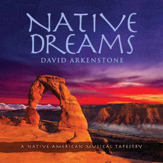 NATIVE DREAMS: A NATIVE AMERICAN MUSICAL TAPESTRY