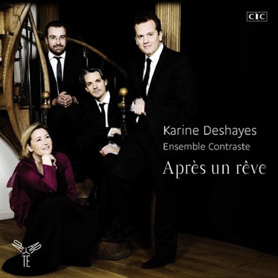 APRES UN REVE: FRENCH ROMANTIC SONGS/ KARINE DESHAYES, ENSEMBLE CONTRASTE [앙상블 콘트라스트: 꿈꾸고 난 후]