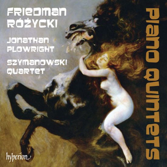 PIANO WORKS/ JONATHAN PLOWRIGHT, SZYMANOWSKI QUARTET[로지츠키 & 프리드만: 피아노 5중주]