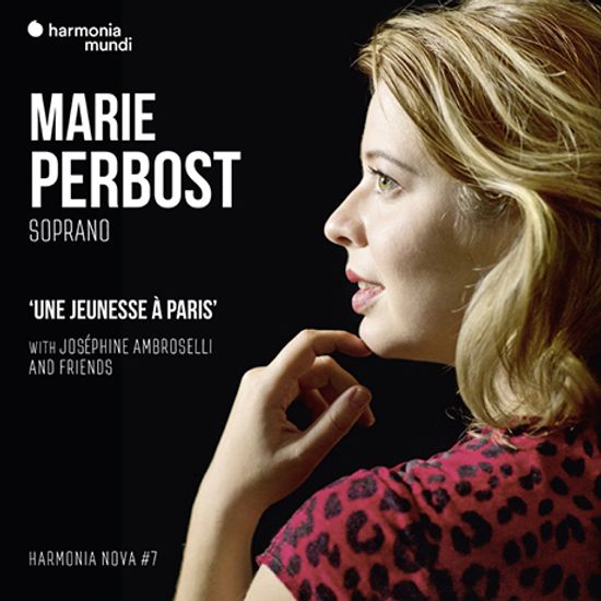UNE JEUNESSE A PARIS/ MARIE PERBOST [HARMONIA NOVA #7] [파리의 젊은이들: 프랑스 샹송 가곡 - 마리 페르보스트]