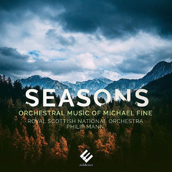 SEASONS: ORCHESTRAL MUSIC OF MICHAEL FINE/ ROYAL SCOTTISH NATIONAL ORCHESTRA, PHILIP MANN [마이클 파인: 시즌 - 로얄 스코티쉬 내셔널 오케스트라, 필립 만]