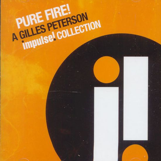 PURE FIRE: A GILLES PETERSON IMPULSE COLLECTION