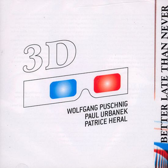 BETTER LATE THAN NEVER