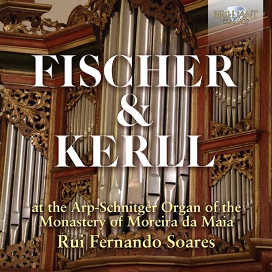 AT THE ARP-SCHNITGER ORGAN OF THE MONASTERY OF MOREIRA DA MAIA/ RUI FERNANDO SOARES [피셔 & 케를: 오르간 작품 - 루이 페르난도 소아레스]