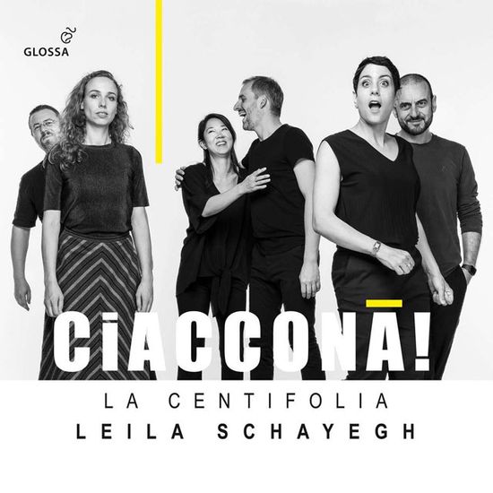 CIACCONA!/ LA CENTIFOLIA, LEILA SCHAYEGH [차코나!: 바로크 시대의 샤콘 작품들 - 라일라 샤예흐, 라 첸티폴리아
]