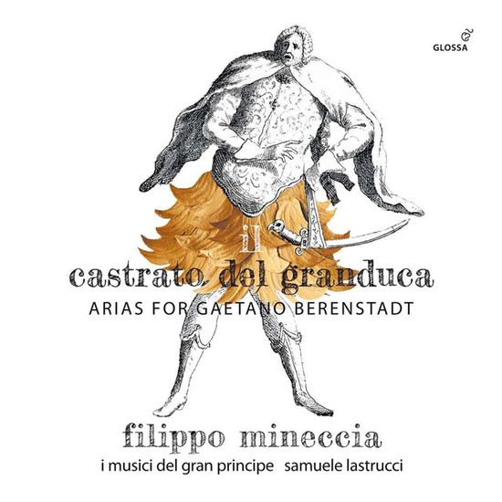 IL CASTRATO DEL GRANDUCA: ARIEN FUR GAETANO BERENSTADT [필리포 미네치아: 베렌스타트를 위한 아리아들]