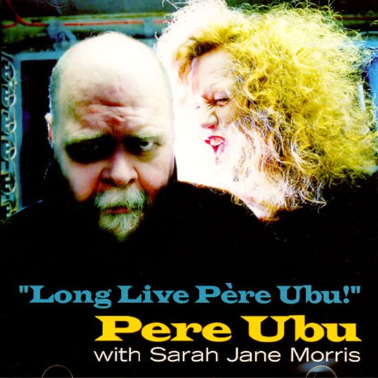 LONG LIVE PERE UBU: WITH SARAH JANE MORRIS