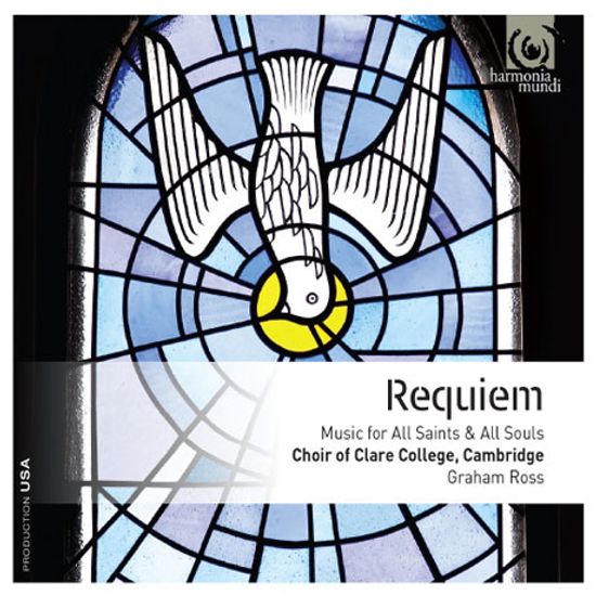 REQUIEM: MUSIC FOR ALL SAINTS & ALL SOULS/ GRAHAM ROSS [캠브리지 클레어 칼리지 합창단: 레퀴엠 - 모든 성자와 영혼을 위한 음악]