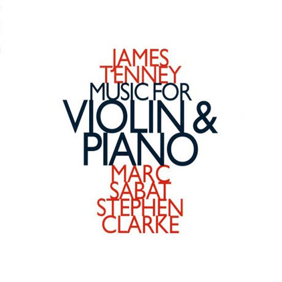 MUSIC FOR VIOLIN & PIANO/ MARC SABAT, STEPHEN CLARKE [제임스 테니: 바이올린과 피아노 작품집]