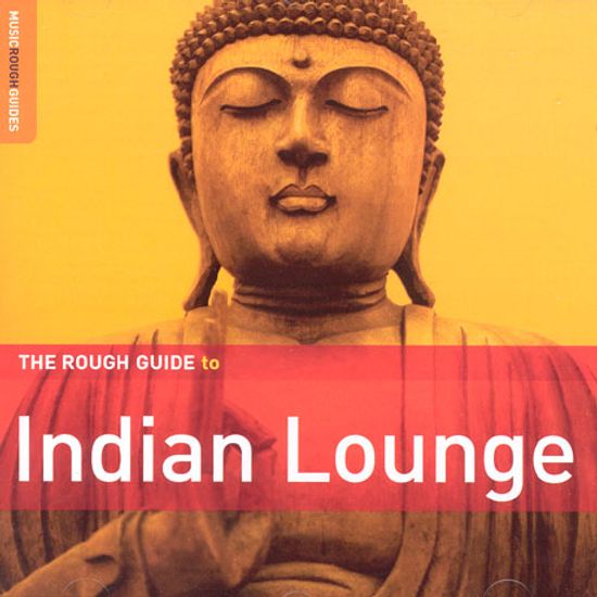 THE ROUGH GUIDE TO INDIAN LOUNGE
