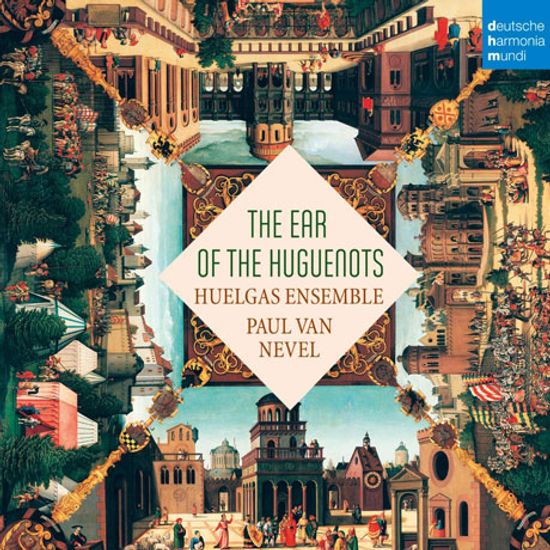 THE EAR OF THE HUGUENOTS/ PAUL VNAN NEVEL [후엘가스 앙상블 & 폴 반 네벨: 위그노의 귀 - 위그노 교도들의 종교, 세속 음악]
