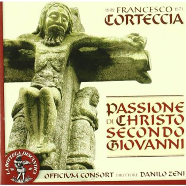 PASSIONE DI CHRISTO SECONDO GIOVANNI/ OFFICIUM CONSORT, DANILO ZENI [프란체스코 코르테치아: 요한수난곡]