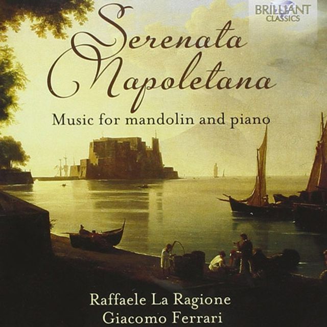 SERENATA NAPOLETANA: MUSIC FOR MANDOLIN AND PIANO/ RAFFAELE LA RAGIONE, GIACOMO ENRICO FERRARI [만돌린과 피아노를 위한 작품집]