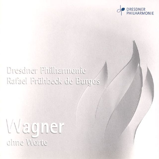 OHNE WORTE/ DRESDNER PHILLHARMONIE/ RAFAEL FRUHBECK DE BURGOS [바그너 무언가]