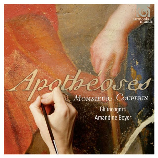 APOTHEOSES & AUTRES SONADES/ GLI INCOGNITI, AMANDINE BEYER [쿠프랭: 찬미가 - 글리 인코니티, 아망딘 베이어]