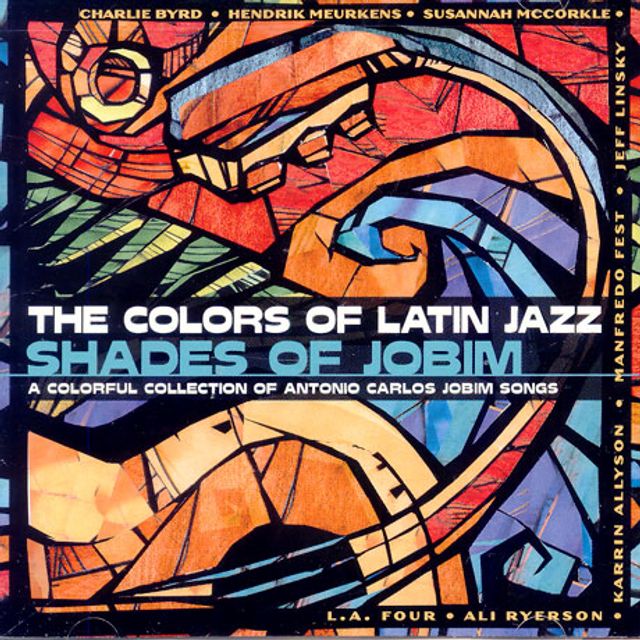 THE COLORS OF LATIN JAZZ/ SHADES OF JOBIM