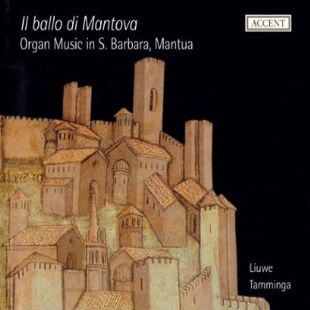 IL BALLO DI MANTOVA: ORGAN MUSIC IN S.BARBARA MANTUA/ LIUWE TAMMINGA