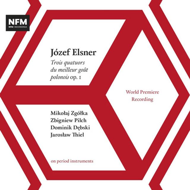 TROIS QUATUORS DU MEILLEUR GOUT POLONOIS OP.1/ MIKOAJ ZGOKA, ZBIGNIEW PILCH, DOMINIK DBSKI, JAROSAW THIEL [엘스너: 세 개의 현악사중주곡]