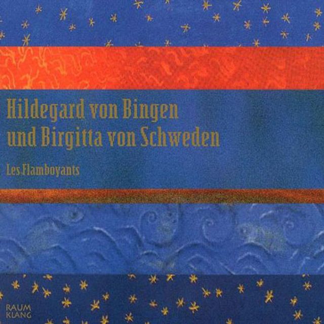 HILDEGARD VON BINGEN UND BIRGITTA VON SCHWEDEN/ LES FLAMBOYANTS
