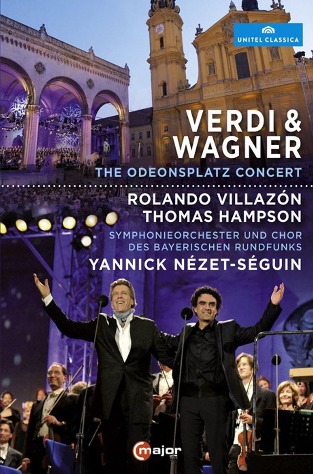 VERDI & WAGNER: THE ODEONSPLATZ CONCERT/ ROLANDO VILLAZON, THOMAS HAMPSON, YANNICK NEZET-SEGUIN [뮌헨 오데온스광장 콘서트: 베르디와 바그너]