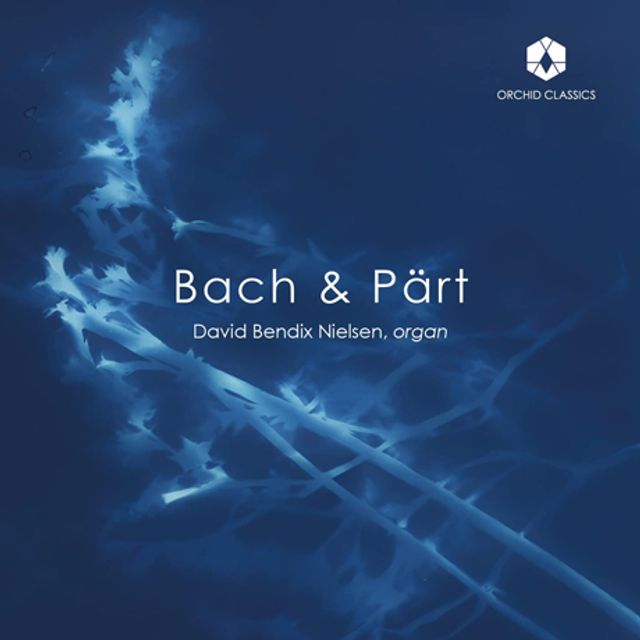 ORGAN WORKS/ DAVID BENDIX NIELSEN [바흐와 패르트: 오르간 작품집 - 다비드 벤딕스 닐센]